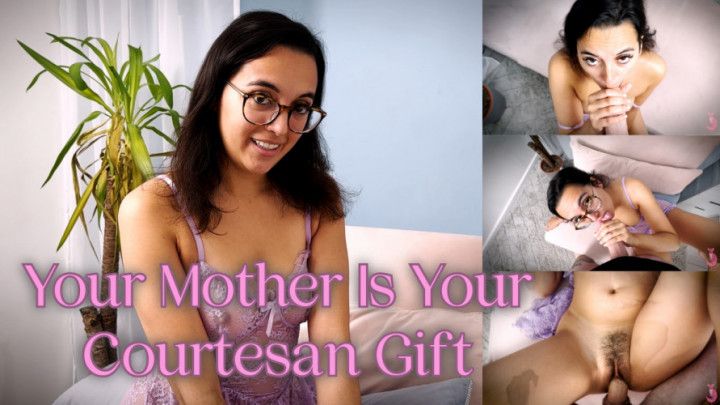 Your step-Mother Is Your Courtesan Gift