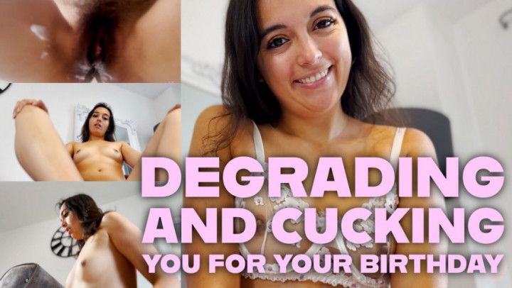 Degrading And Cucking You For Your Birthday