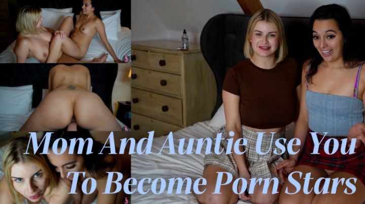 Step-Mom And Auntie Use You To Become Porn Stars With Isla White