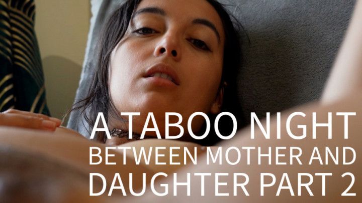 A Taboo Night Between step-Mother And step-Daughter Part 2