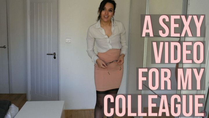 A Sexy Video For My Colleague