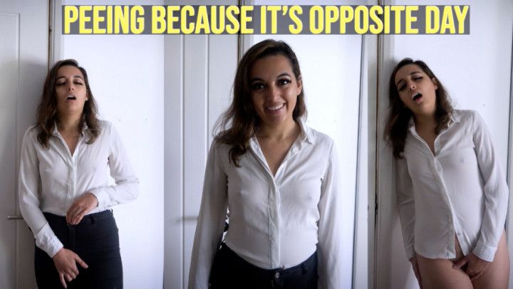 Peeing Because It's Opposite Day