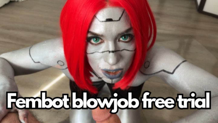 Fembot Blowjob free trial