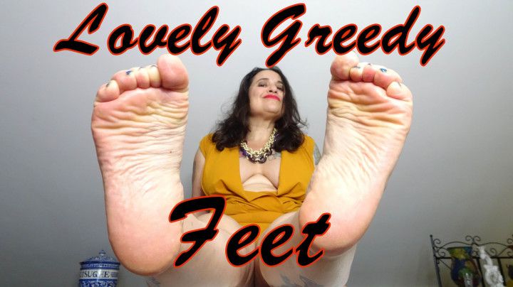 LOVELY GREEDY FEET