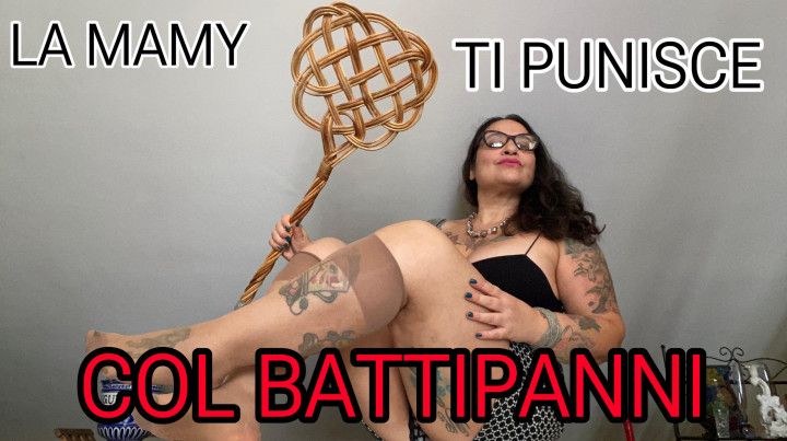 LA MAMY TI PUNISCE COL BATTIPANNI