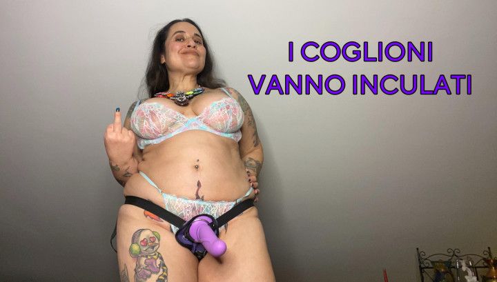 I COGLIONI VANNO INCULATI
