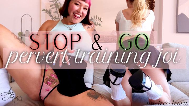 Stop &amp; Go: Pervert training JOI with Mistress Leora