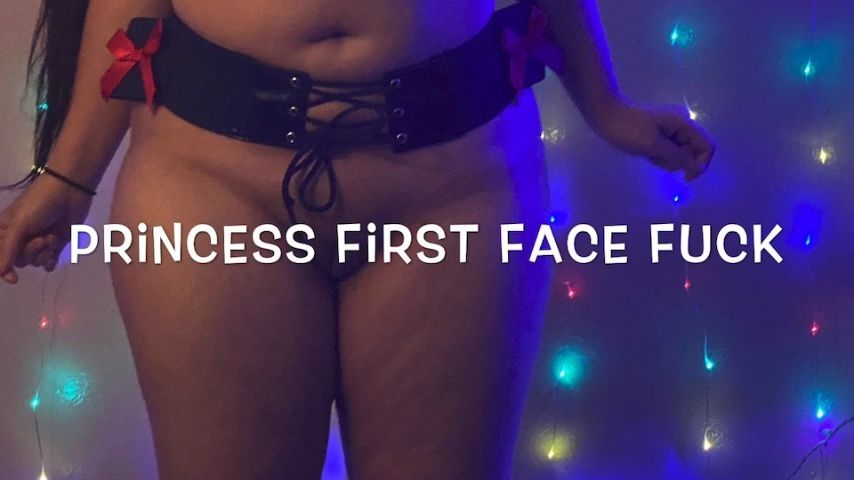 Princess’s First Face Fuck
