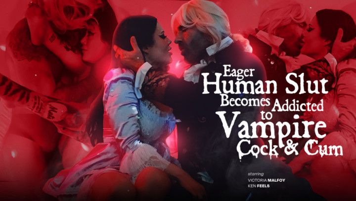 Eager Human Slut Becomes Addicted To Vampire Cock And Cum