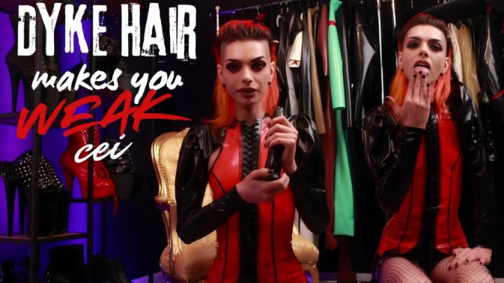 Dyke Hair Makes You Weak CEI