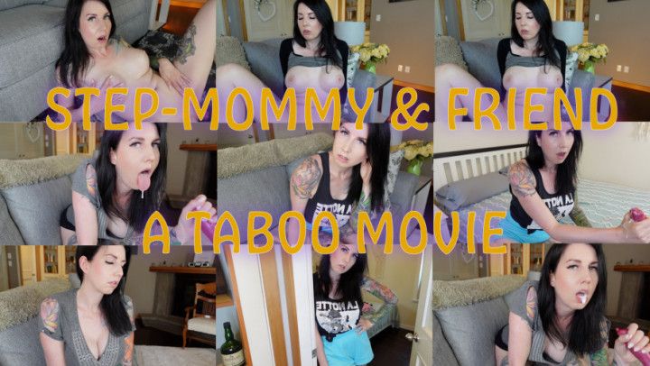 Step-Mommy and Friend : a TABOO movie Harley Sin