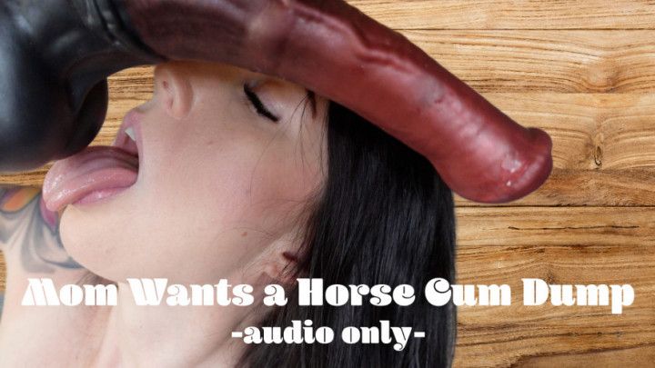 Step-Moms Wants a Cum Dump - audio only