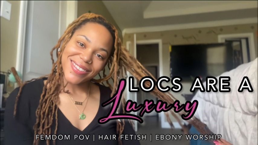 Locs Are A Luxury