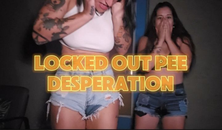 Locked Out Pee Desperation