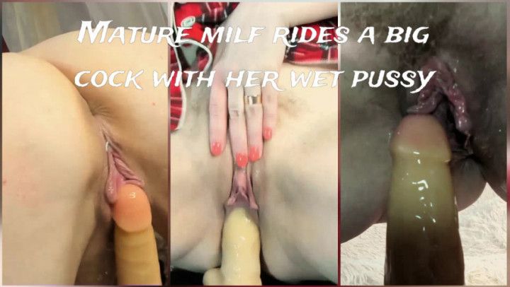 Mature milf rides a big cock with her wet hairy pussy