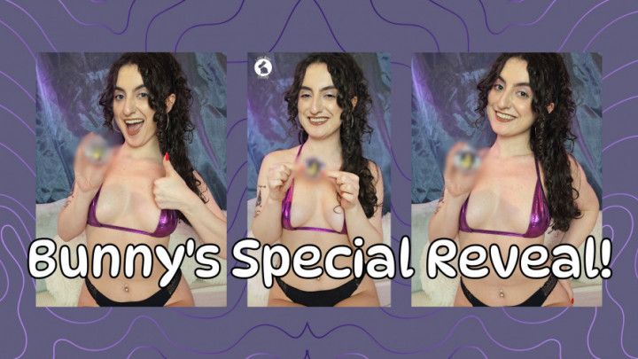 BUNNY'S SPECIAL REVEAL