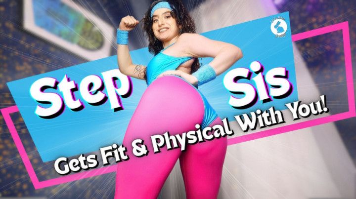 Stepsis Gets Fit And Physical With You