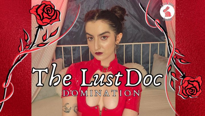 The Lust Doc: Domination