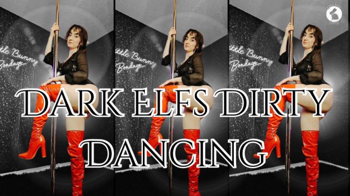 1-Dark Elfs Dirty Dancing
