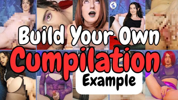 Build Your Own Cumpilation Video Example