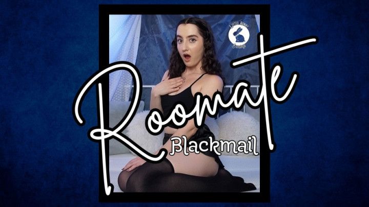 Roommate Blackmail