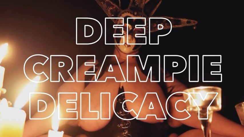 Deep Creampie Delicacy