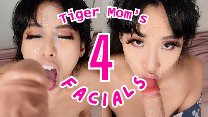 Tiger step-Mom's 4 Facials
