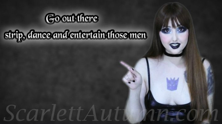 Strip, dance and entertain these men