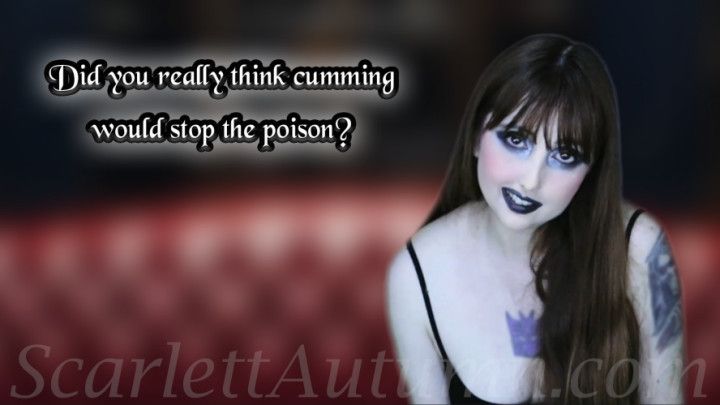 Did you really think cumming would stop the poison