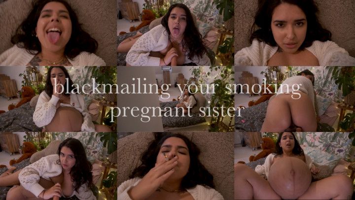 BLACKMAILING YOUR PREGNANT SMOKING STEPSIS