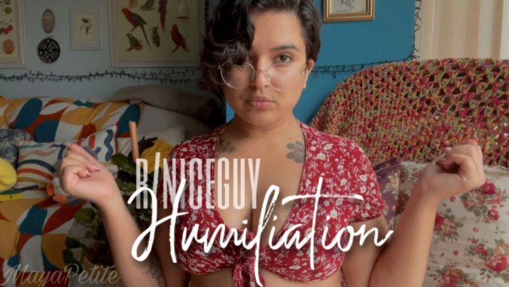 R/NICEGUY HUMILIATION