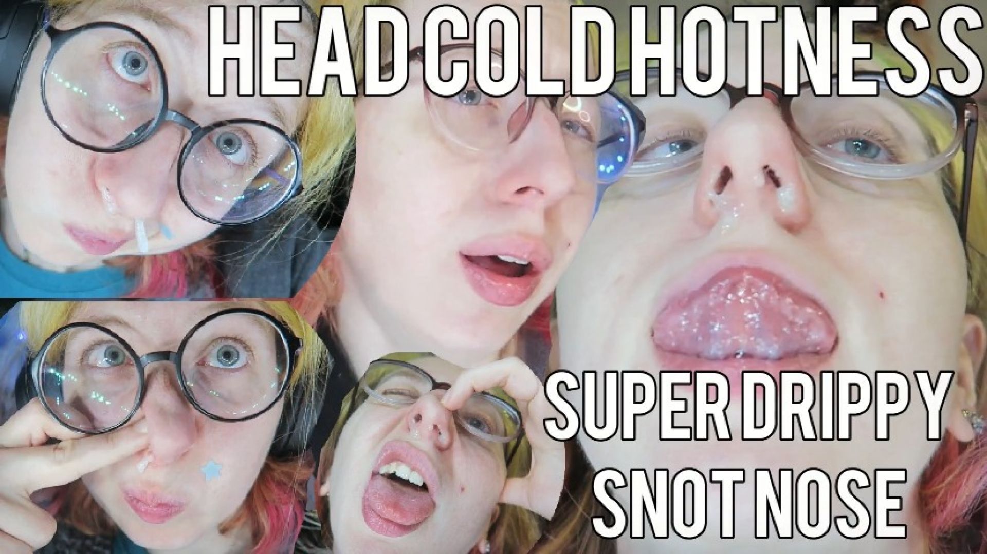 Head Cold Hotness Super Drippy Snot Nose Blowing