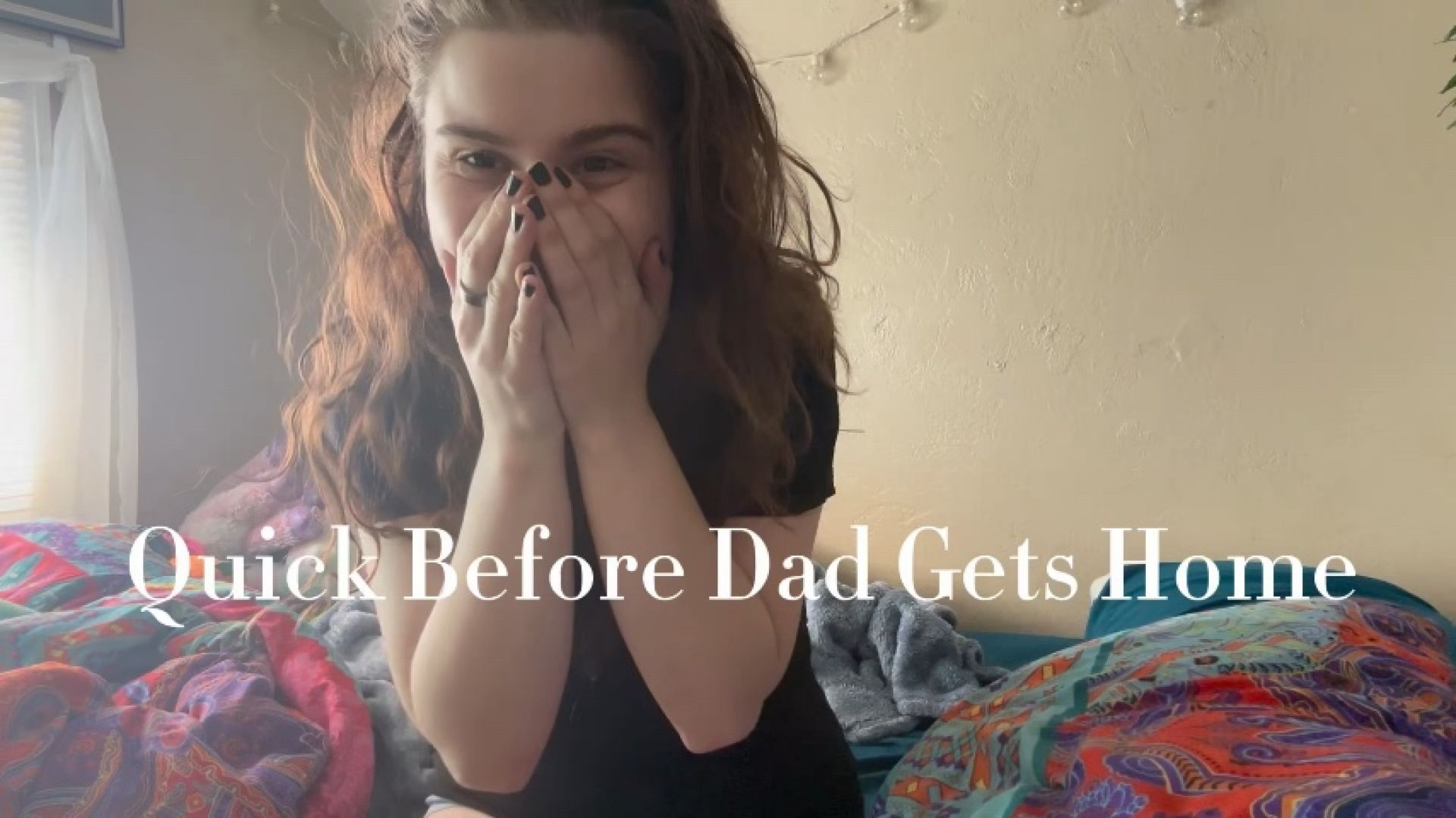 Quick Before step-Dad Gets Home