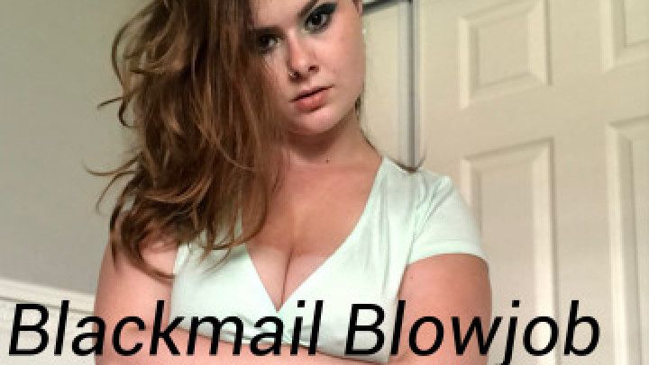 Blackmail Blowjob