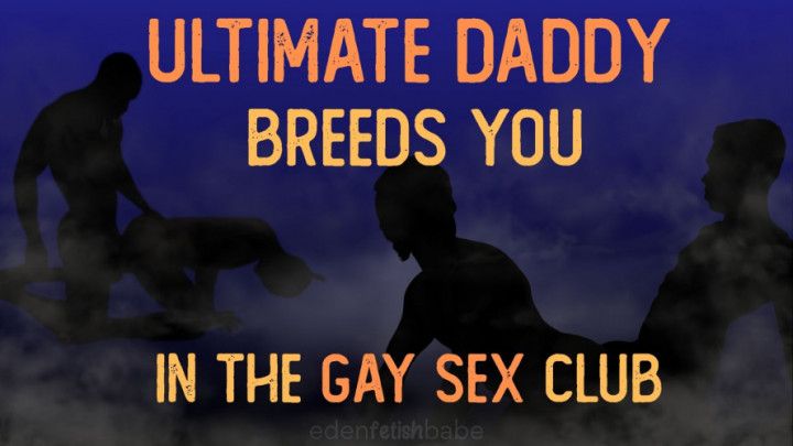 Ultimate step-DaddyDom Breeds You in Gay Sex Club [Audio-Visual