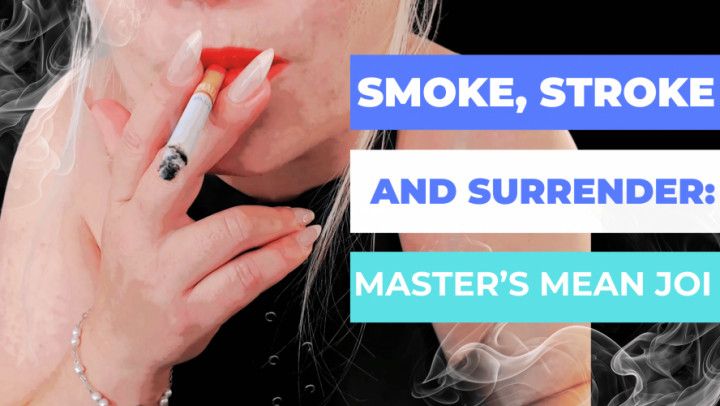 Smoke, Stroke, and Surrender: The Master's Mean JOI