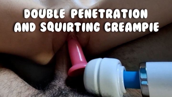 Double Penetration and Squirting Creampie