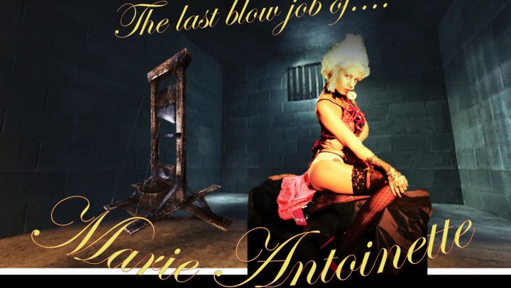 The last BJ of MarieAntoinette