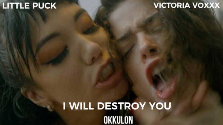 I Will Destroy You