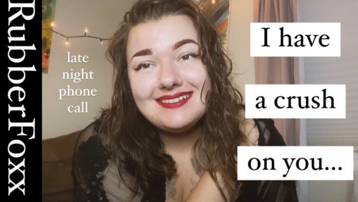 I have a crush on you