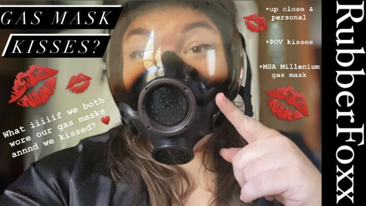 Gas Mask Kisses POV