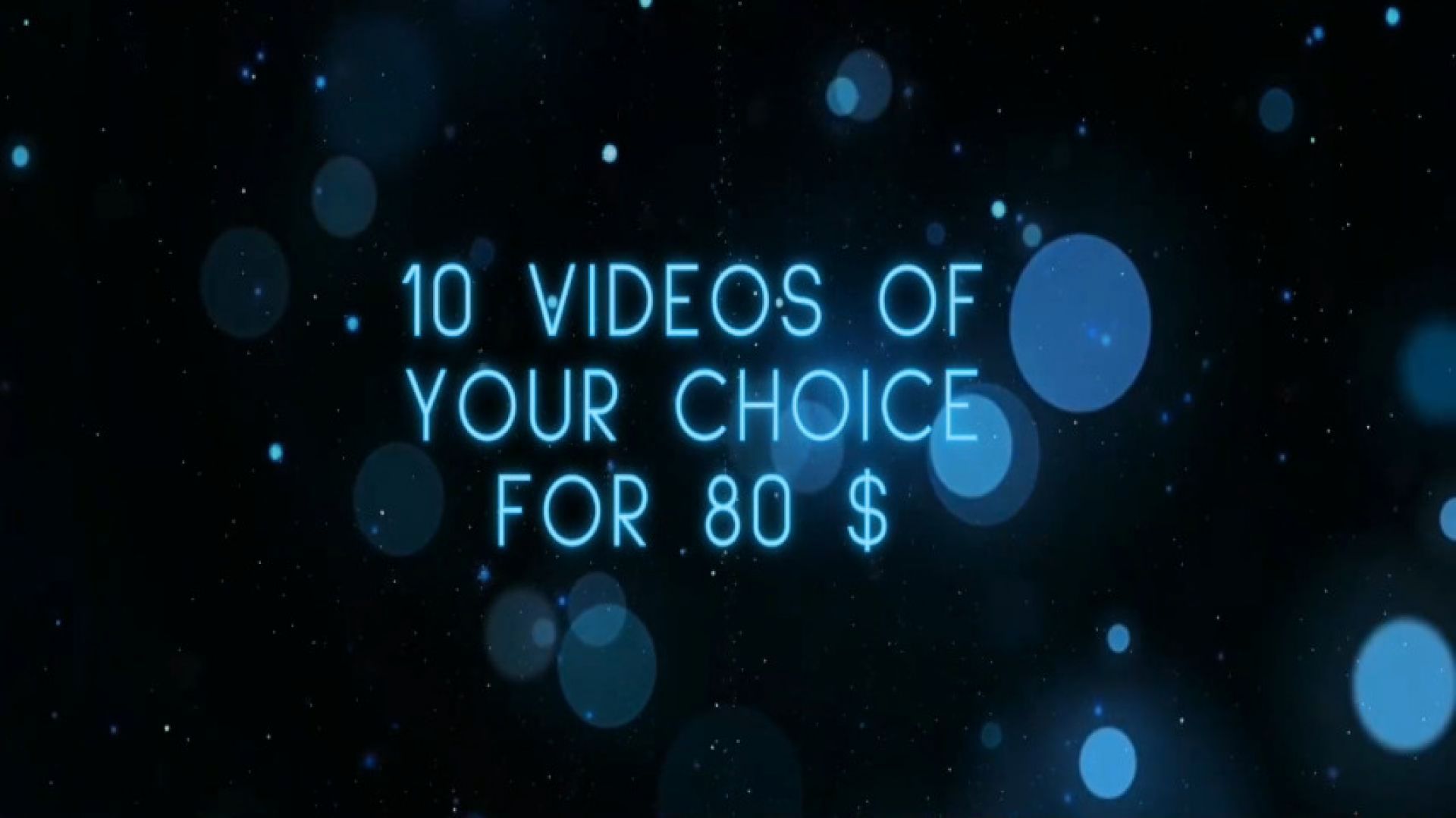 Choose 10 videos of your choice