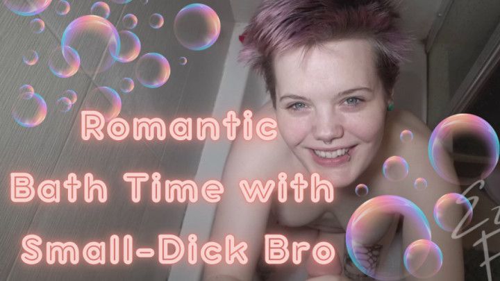 StepBro's Bath: Romantic SPE