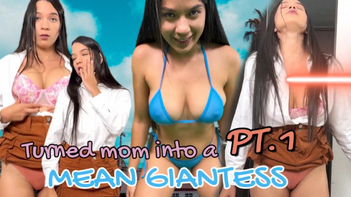 Stepmom Turned into a MEAN Giantess