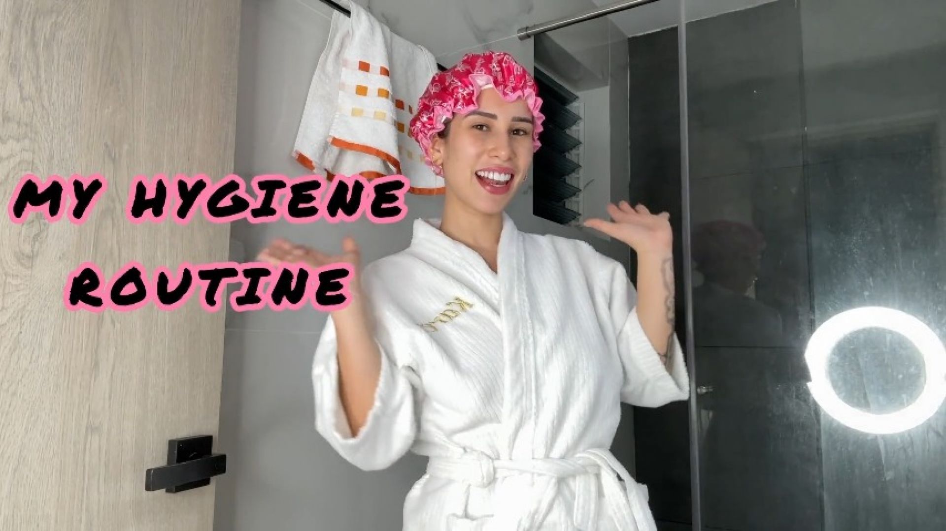 Talking about my hygiene routine -  FREE VID