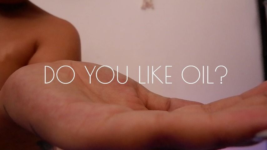 Do you like Oil