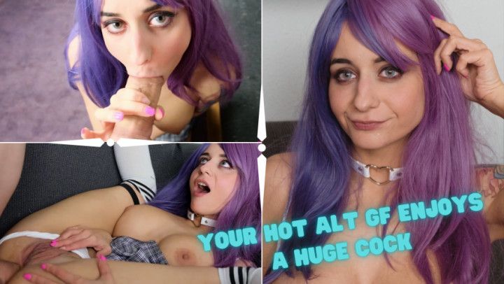Your hot alt gf enjoys a huge cock
