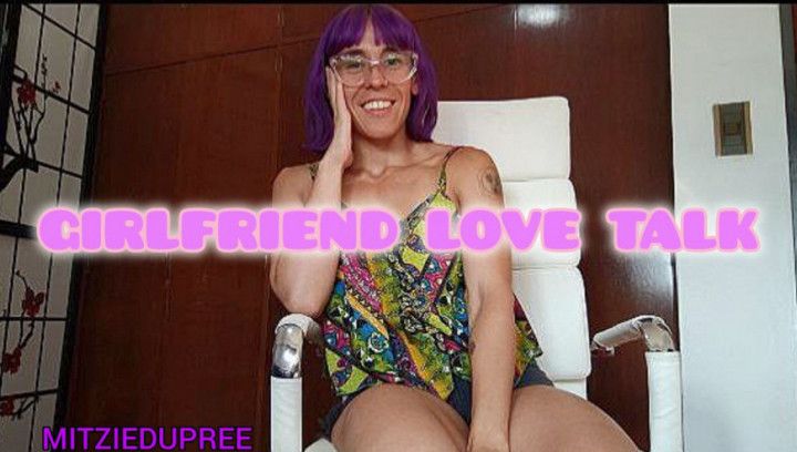 Girlfriend love talk