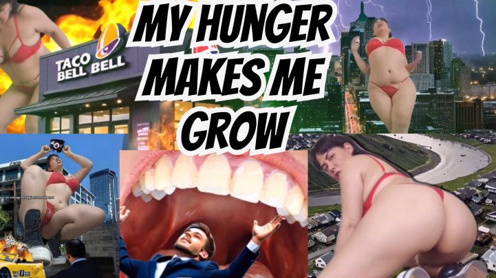 My hunger makes me grow