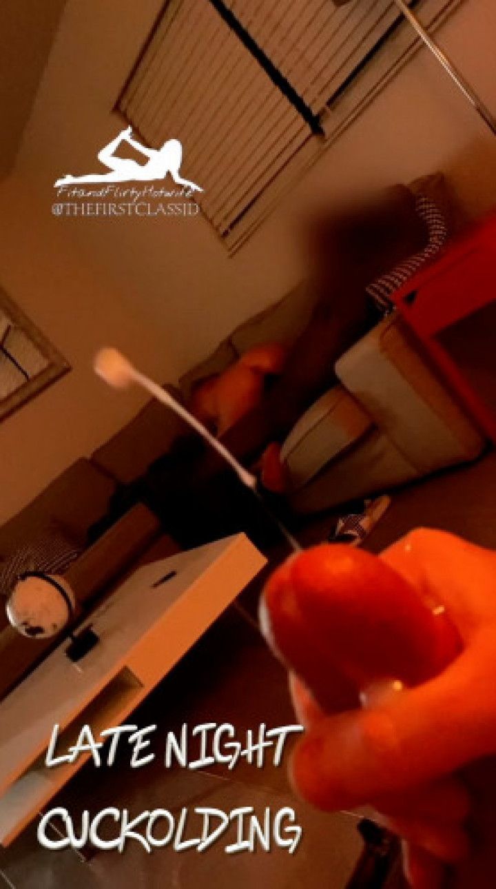 LATE NIGHT CUCKOLDING